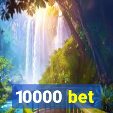 10000 bet